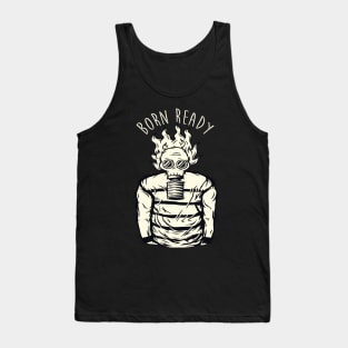 BORN READY GAS MASK DUDE CORONAVIRUS COVID-19  T-SHIRT DESIGN Tank Top